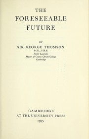 Cover of The foreseeable future by Thomson, G. P. Sir