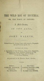 Cover of The wild boy of Bohemia, or, The force of nature by John Walker