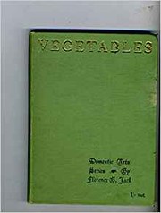 Front cover of Vegetables, Salads and Vegetable Entremets, with Appropriate Sauces by Florence B. Jack
