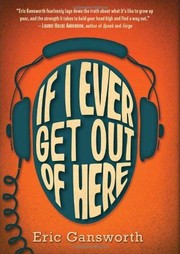 Front cover of If I ever get out of here by Eric L. Gansworth