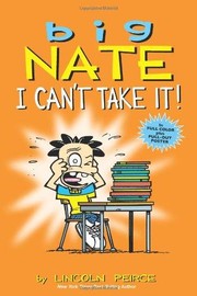 Front cover of Big Nate I can't take it! by Lincoln Pierce