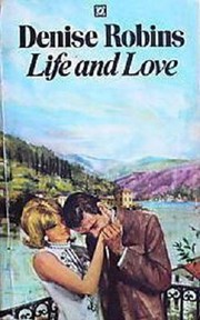 Front cover of Life and Love by Denise Robins