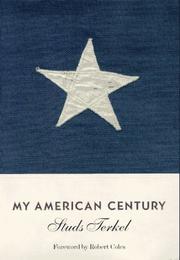 Front cover of My American century by Studs Terkel