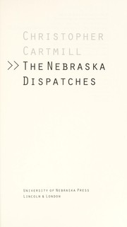 Front cover of The Nebraska dispatches by Christopher Cartmill
