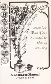 Front cover of How to write your personal & family history by Keith E. Banks