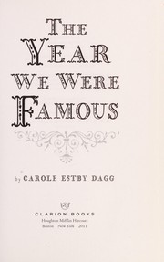 Cover of The year we were famous by Carole Estby Dagg