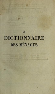 Front cover of Le dictionnaire des m©♭nages, ou recueil de recettes et d'instructions pour l'©♭conomie domestique by Armand-Étienne-Maurice Havet