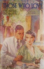 Front cover of Those Who Love by Denise Robins