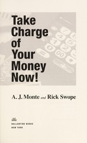 Front cover of Take charge of your money now! by A. J. Monte