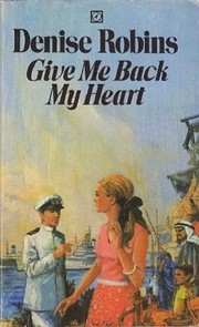 Front cover of Give me back my heart by Denise Robins