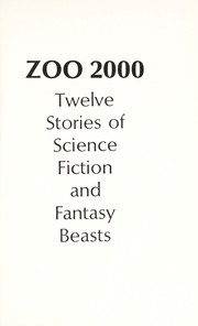 Front cover of Zoo 2000; twelve stories of science fiction and fantasy beasts by Jane Yolen
