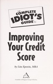 Front cover of The complete idiot's guide to improving your credit score by Lita Epstein