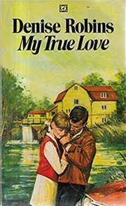Front cover of My True Love by Denise Robins