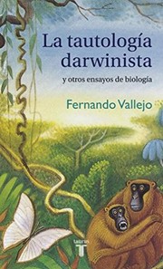Cover of La tautologia darwinista y otros ensayos de biología by Fernando Vallejo