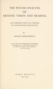 Cover of The psycho-analysis of artistic vision and hearing by Anton Ehrenzweig