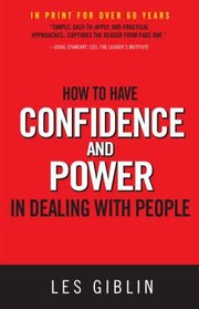 Cover of How to have confidence and power in dealing with people by Les Giblin