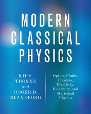 Front cover of Modern classical physics optics, fluids, plasmas, elasticity, relativity, and statistical physics by Kip S. Thorne