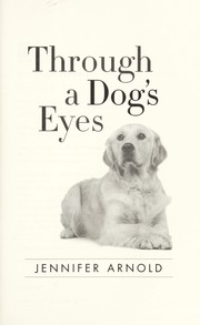 Cover of Through a dog's eyes by Jennifer Arnold
