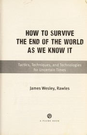 Cover of How to survive the end of the world as we know it by James Wesley Rawles