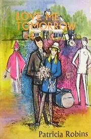 Front cover of Love Me Tomorrow by Patricia Robins