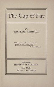 Front cover of The cup of fire by Hamilton, Franklin Elmer Ellsworth Bp.
