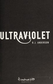 Front cover of Ultraviolet (Ultraviolet, #1) by R. J. Anderson