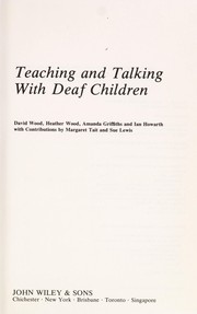 Front cover of Teaching and talking with deaf children by Wood, David