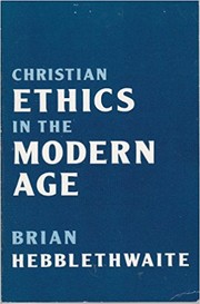 Front cover of Christian ethics in the modern age by Brian Hebblethwaite