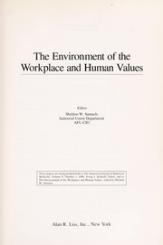Front cover of The Environment of the workplace and human values by Sheldon W. Samuels
