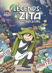 Front cover of Legends of Zita the spacegirl by Ben Hatke
