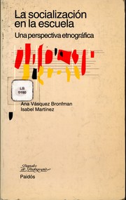 Front cover of La socializacion en la escuela : una perspectiva etnografica - 1.ed. by Ana Vásquez-Bronfman