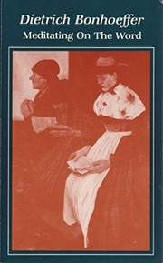 Front cover of Meditating on the Word by Dietrich Bonhoeffer