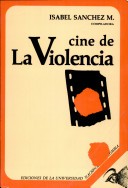 Cover of Cine de la violencia by Jorge Arias de Greiff