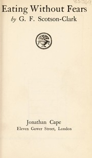 Front cover of Eating without fears by George Frederick Scotson-Clark