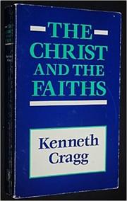 Front cover of The Christ and the faiths by Kenneth Cragg
