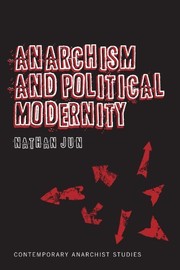 Front cover of Anarchism and Political Modernity by Nathan J. Jun