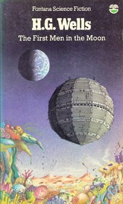 Front cover of The First Men in the Moon by H. G. Wells