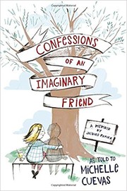 Front cover of Confessions of an Imaginary Friend by Michelle Cuevas