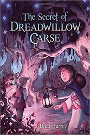 Front cover of The Secret of Dreadwillow Carse by Brian Farrey