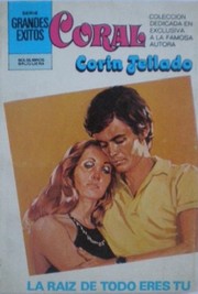 Cover of La raíz de todo eres tú by Corín Tellado