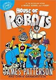 Front cover of House of Robots by James Patterson
