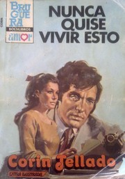 Front cover of Nunca quise vivir esto by Corín Tellado