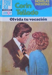 Front cover of Olvida tu vocación by Corín Tellado