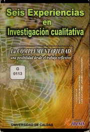Front cover of Seis experiencias en investigacion cualitativa : la complementariedad : una posibilidad desde el trabajo reflexivo by Napoleon Murcia