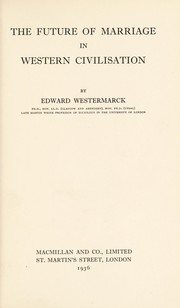 Cover of The future of marriage in Western civilisation by Edward Westermarck