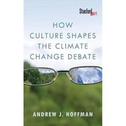 Front cover of How culture shapes the climate change debate by Hoffman, Andrew J.