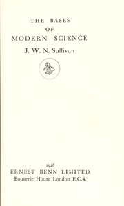 Front cover of The bases of modern science by J. W. N. Sullivan