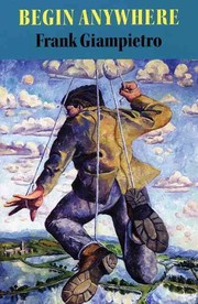 Cover of Begin Anywhere by Frank Giampietro