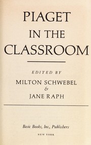 Front cover of Piaget in the classroom by Milton Schwebel