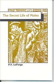 Front cover of The Secret Life of Moles by P. V. LeForge